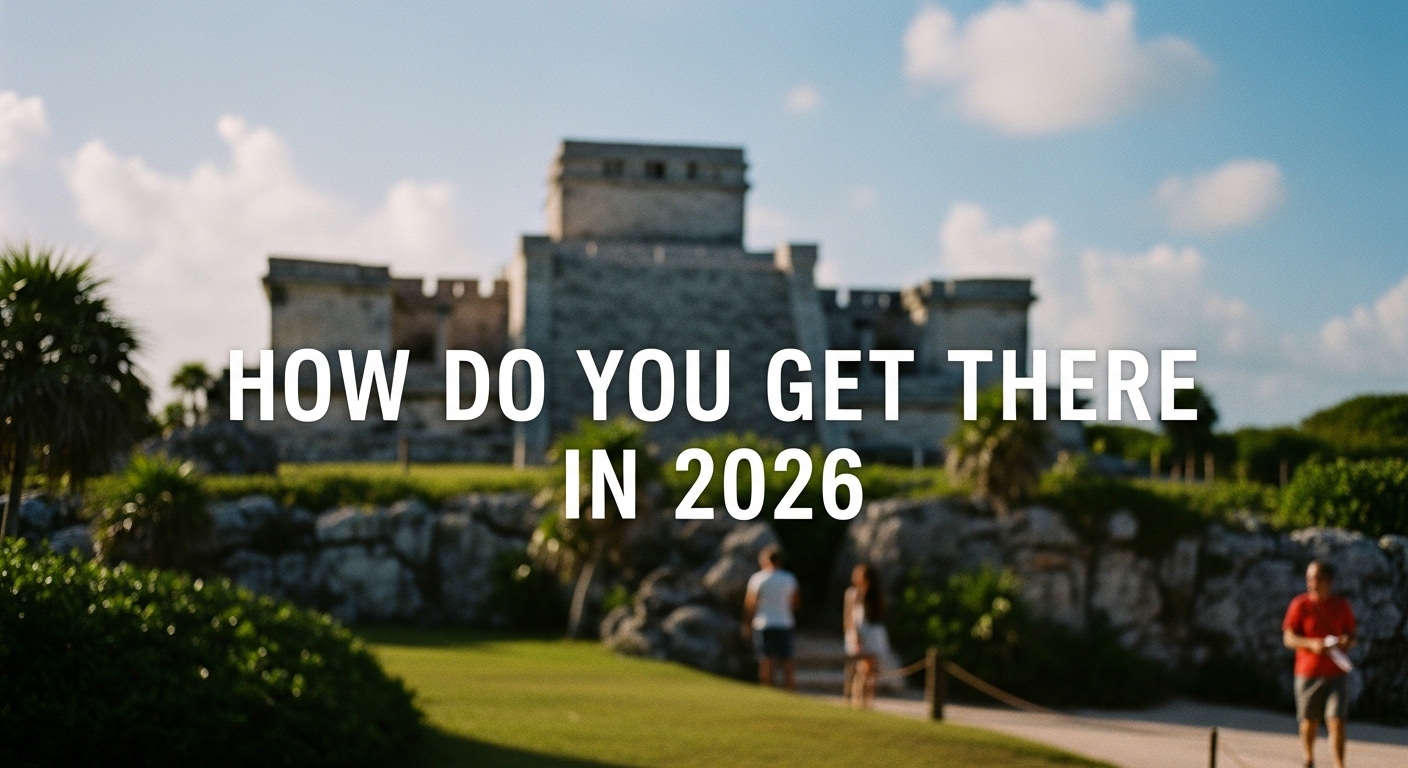 Where Is Tulum and How Do You Get There in 2026? - tulum travel guide